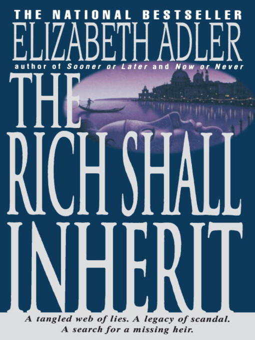 Title details for The Rich Shall Inherit by Elizabeth Adler - Available